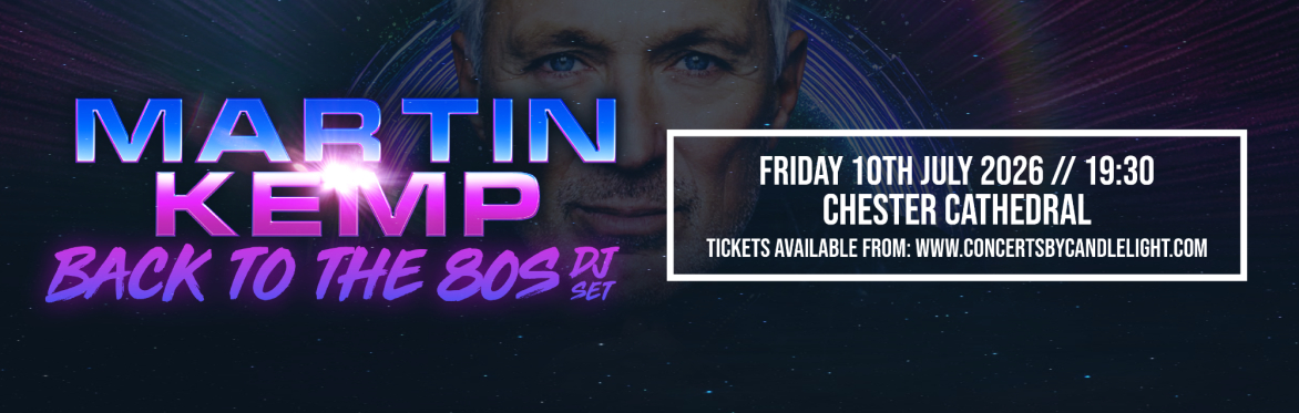 Martin Kemp - Back To The 80s at Chester Cathedral