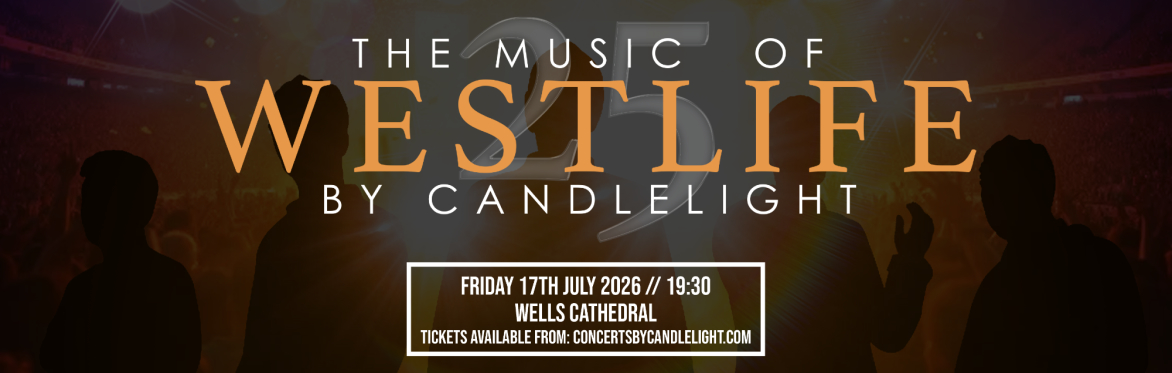 The Music of Westlife by Candlelight at Wells Cathedral