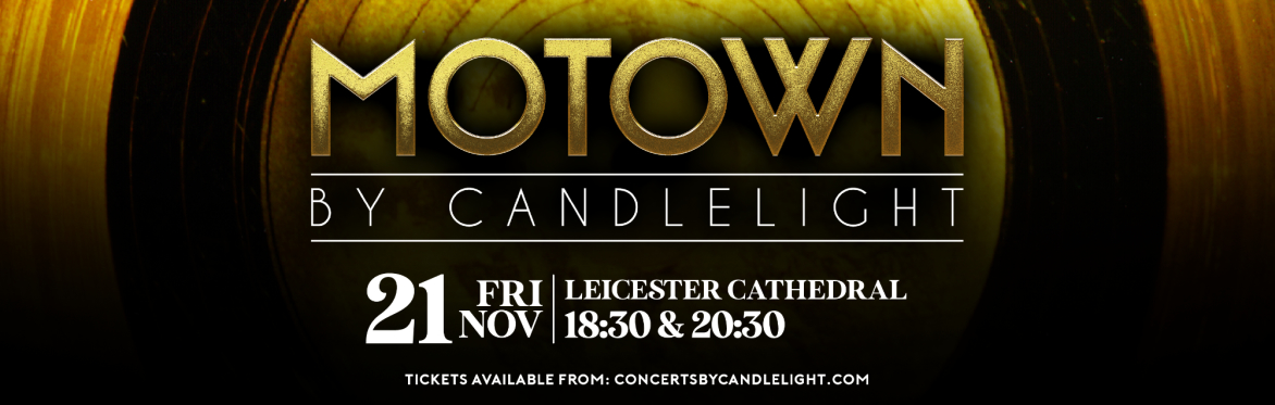 Motown By Candlelight at Leicester Cathedral