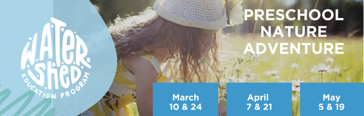 Preschool Nature Adventure - Spring 2025