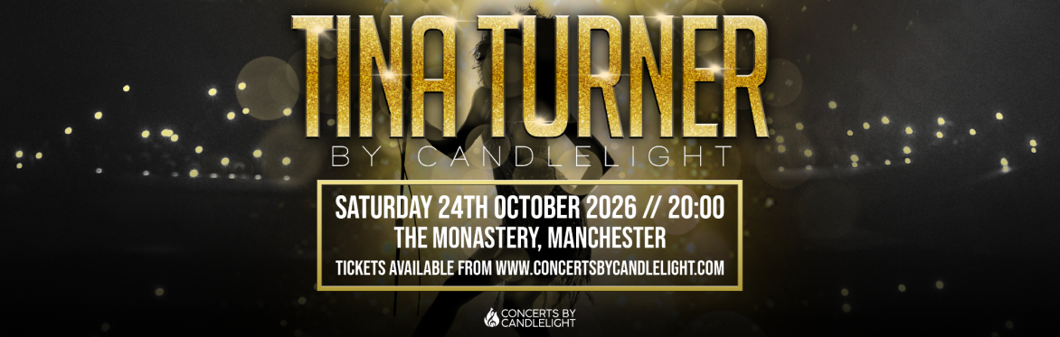 Tina Turner By Candlelight at The Monastery, Manchester