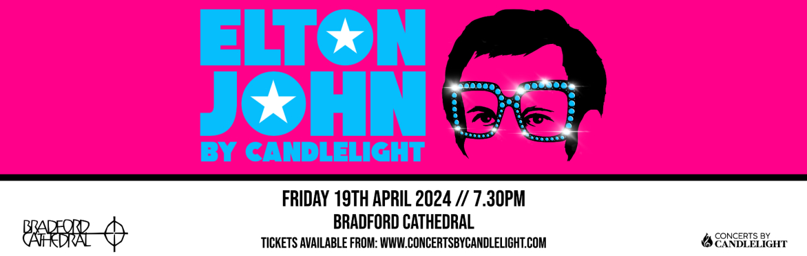 Elton John by Candlelight at Bradford Cathedral