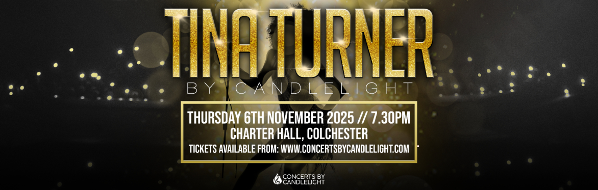 Tina Turner By Candlelight at Charter Hall, Colchester