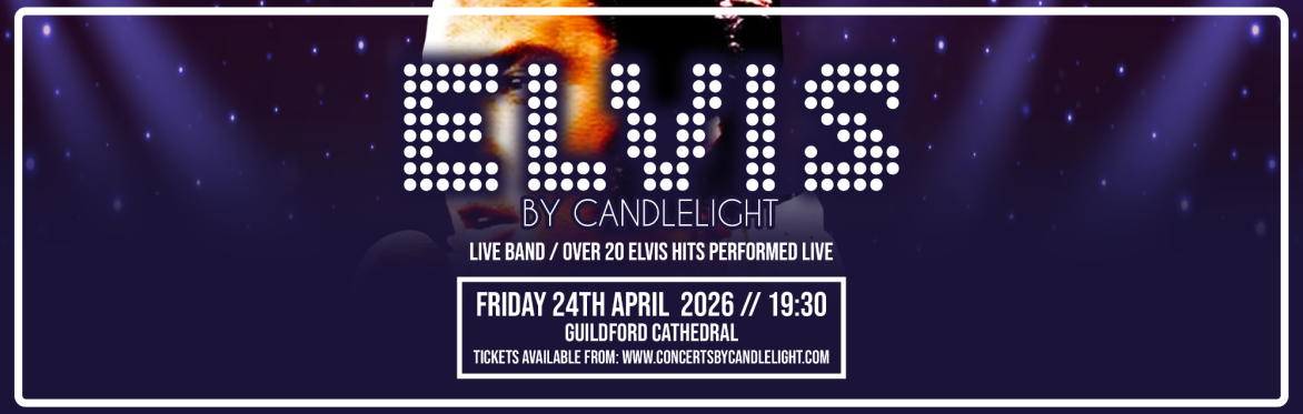 Elvis By Candlelight at Guildford Cathedral
