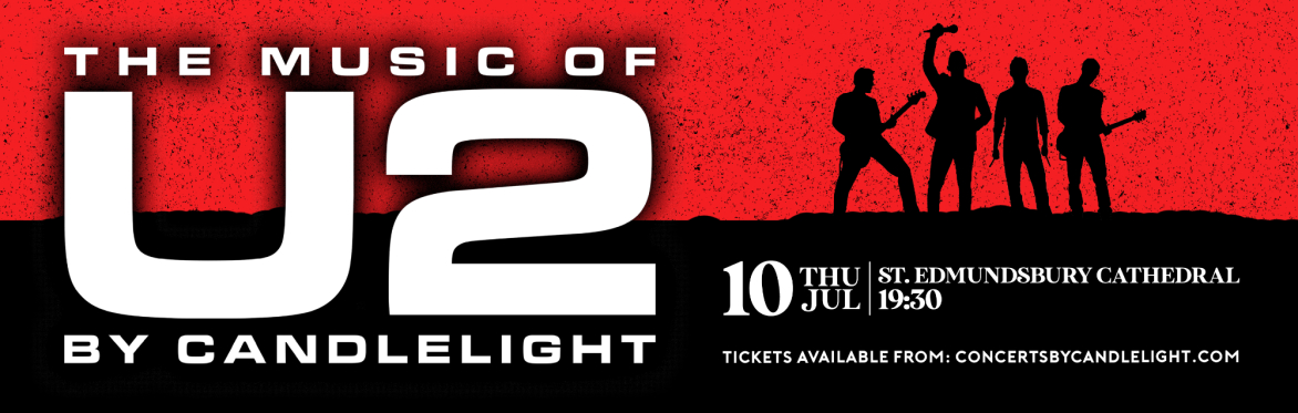 The Music of U2 By Candlelight at St Edmundsbury Cathedral, Bury St Edmunds