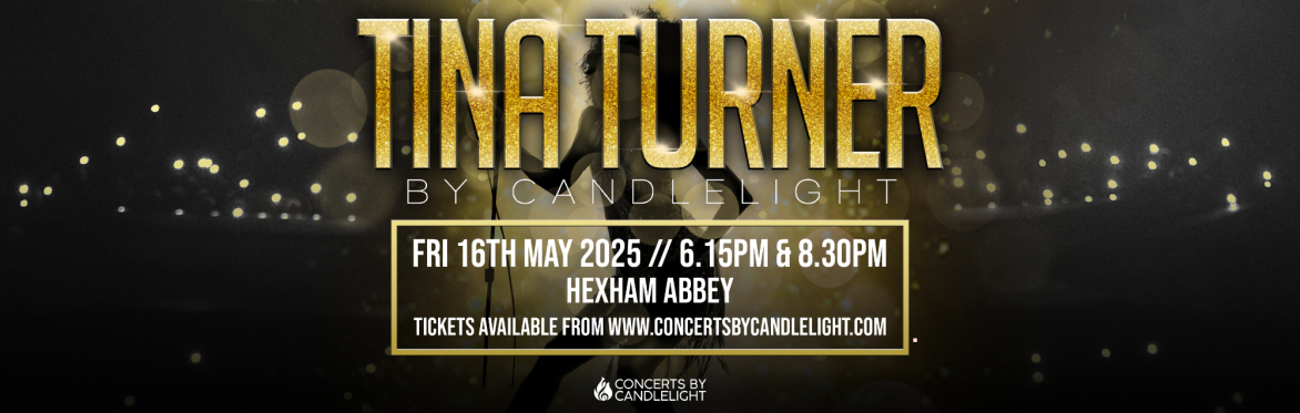 Tina Turner By Candlelight at Hexham Abbey