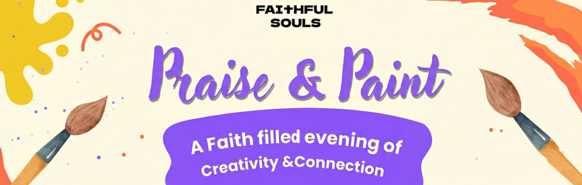 Faithful Souls: Praise and Paint