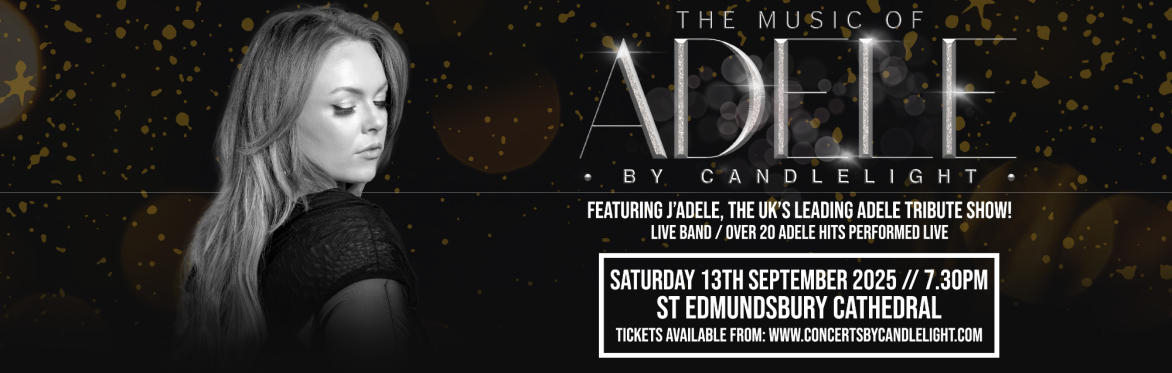 The Music Of Adele By Candlelight at St Edmundsbury Cathedral, Bury St Edmunds