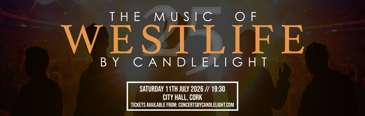The Music of Westlife By Candlelight at Cork City Hall