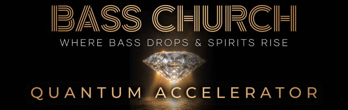 Buy tickets – Bass Church: Quantum Accelerator – Stardust Garage
