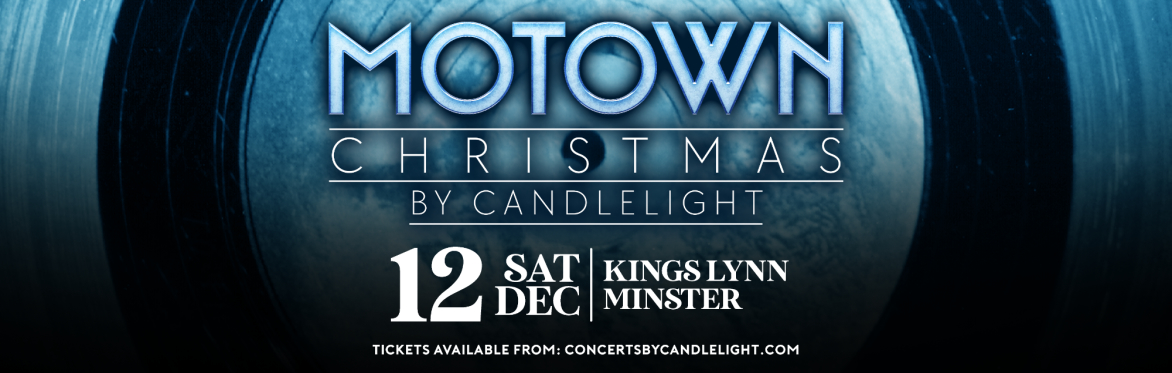 Motown Christmas By Candlelight at Kings Lynn Minster