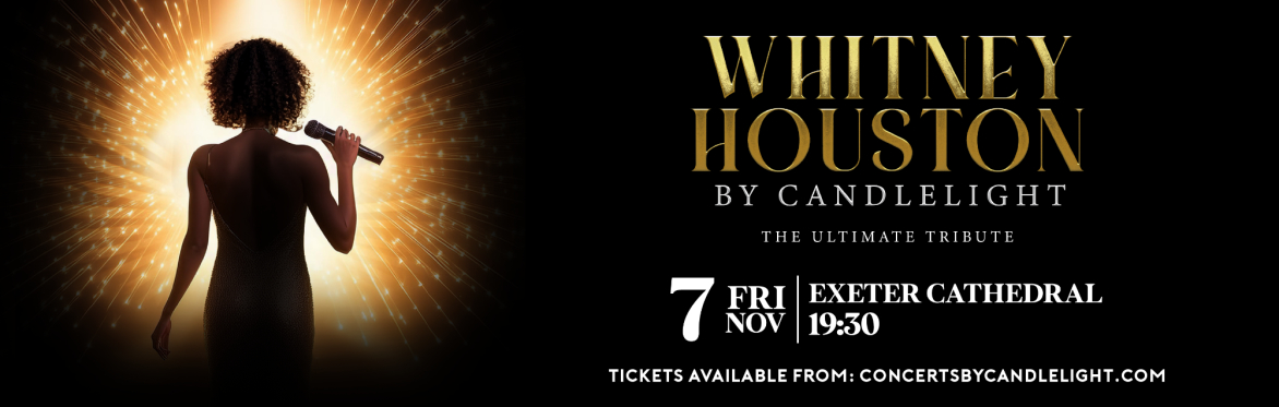 Whitney Houston By Candlelight at Exeter Cathedral