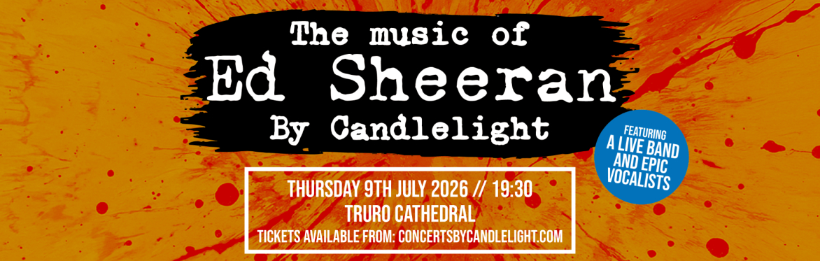 The Music Of Ed Sheeran By Candlelight at Truro Cathedral