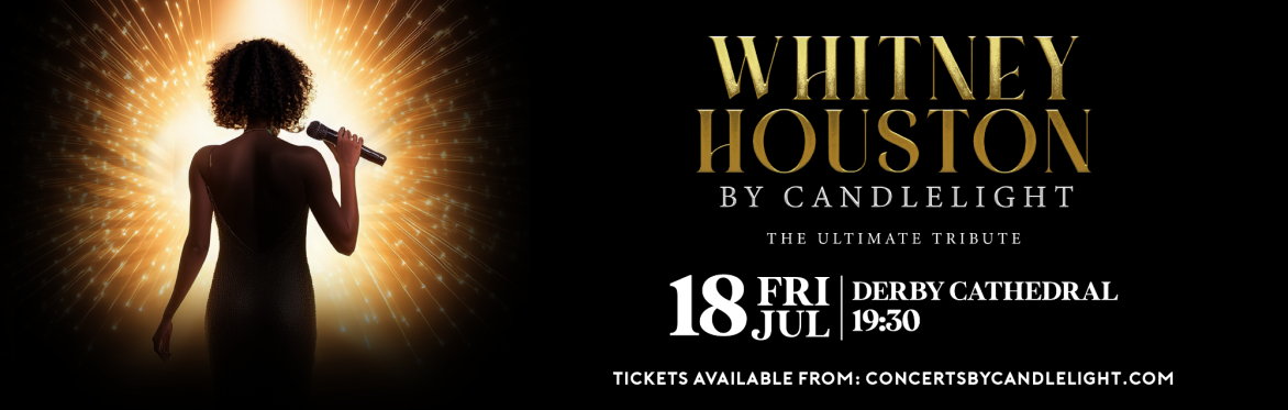 Whitney Houston By Candlelight at Derby Cathedral