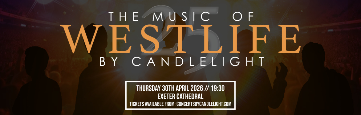 The Music Of Westlife By Candlelight at Exeter Cathedral