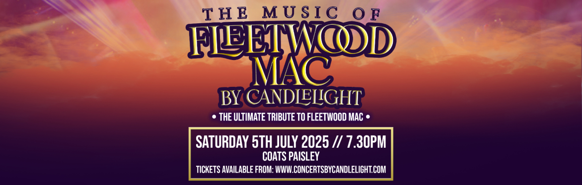 The Music of Fleetwood Mac By Candlelight At Coats Paisley