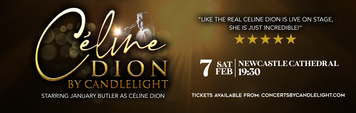Céline Dion By Candlelight at Newcastle Cathedral