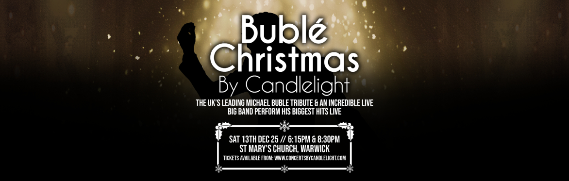Bublé Christmas By Candlelight at St Mary's Church, Warwick