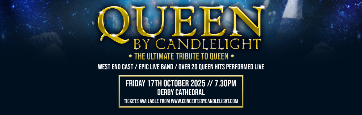 Queen By Candlelight at Derby Cathedral