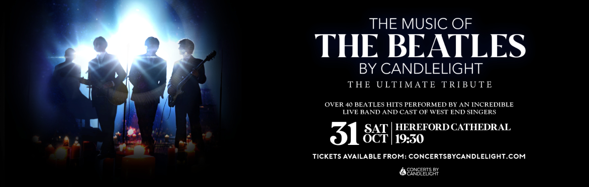 The Music Of The Beatles By Candlelight at Hereford Cathedral
