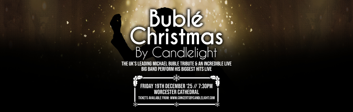 Bublé Christmas By Candlelight at Worcester Cathedral