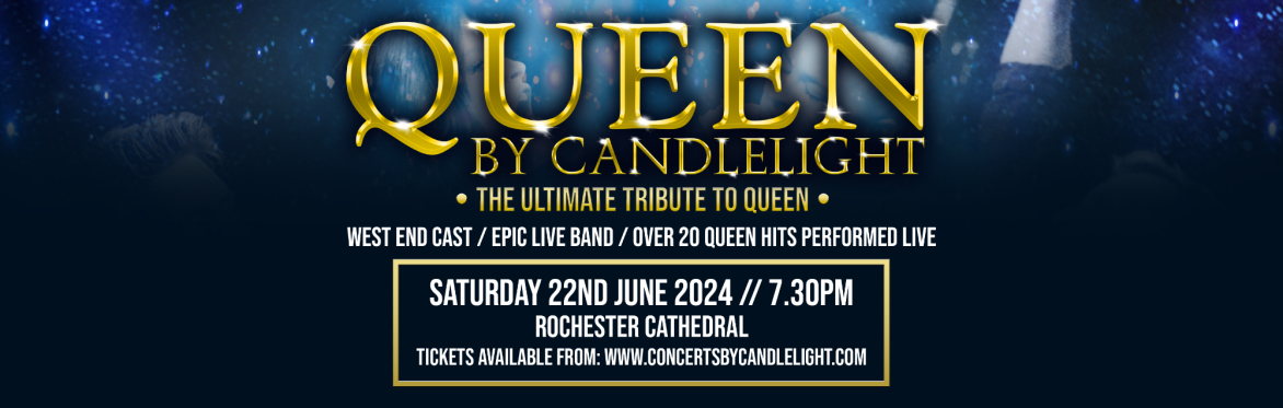 Queen By Candlelight at Rochester Cathedral