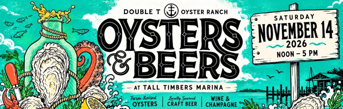 Event: Oysters & Beers  Date: Saturday, November 14, 2026  Time: Noon–5 PM  Venue: Tall Timbers Marina  Featured: Farm-raised oysters, locally sourced craft beer, wine & champagne, and live music.
