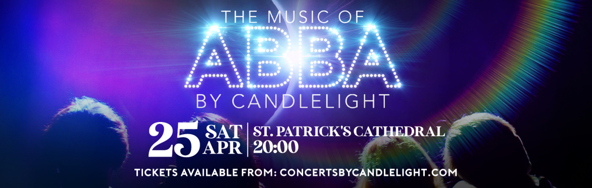 The Music of ABBA By Candlelight at St Patrick's Cathedral, Dublin