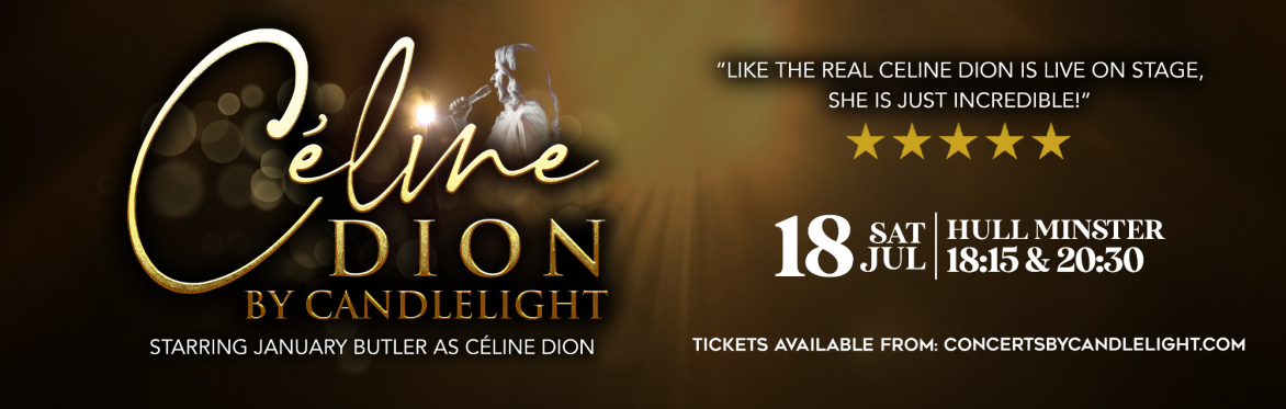 Céline Dion By Candlelight at Hull Minster