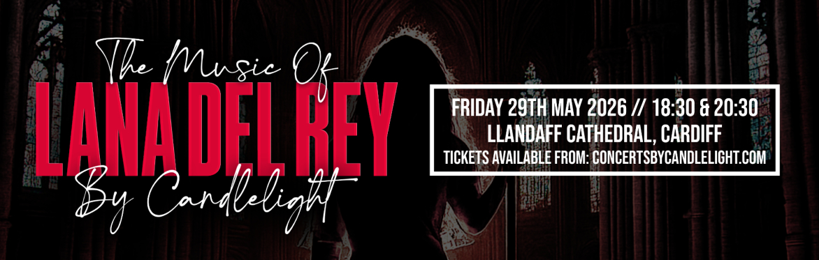 The Music Of Lana Del Rey By Candlelight at Llandaff Cathedral