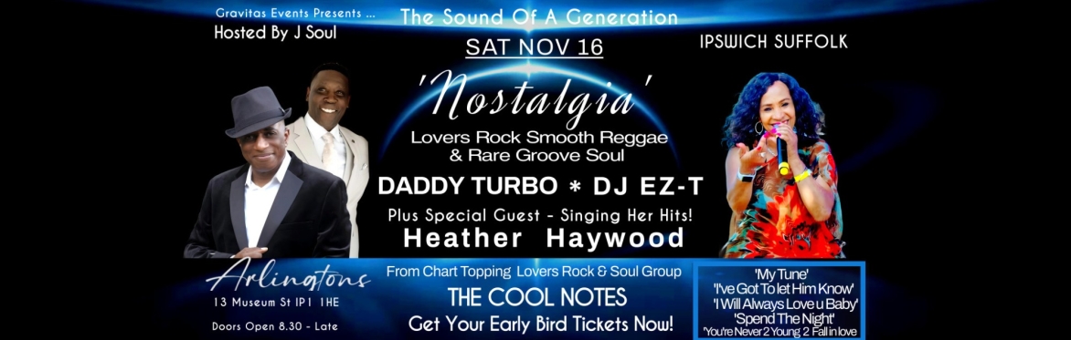 Nostalgia - Luxury Lovers Rock & Rare Groove                     Arlingtons, Ipswich, Suffolk