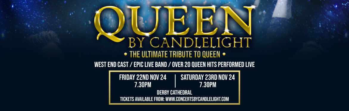 Queen By Candlelight at Derby Cathedral