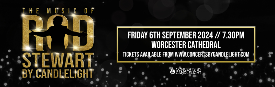 The Music Of Rod Stewart By Candlelight at Worcester Cathedral