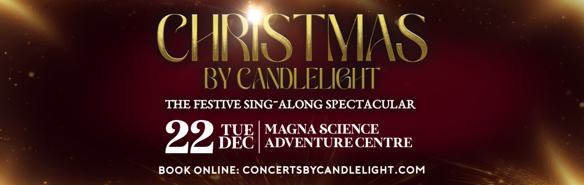 Christmas By Candlelight at Magna Science Adventure Centre