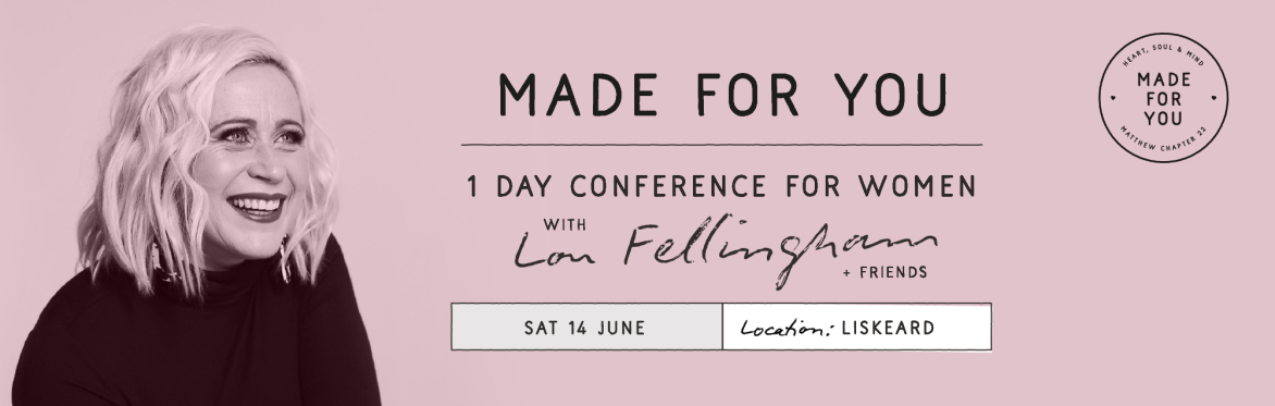 Lou Fellingham & Friends Made For You Women's Conference in Liskeard
