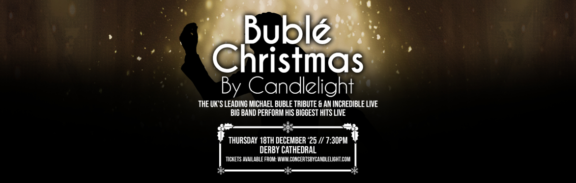 Bublé Christmas By Candlelight at Derby Cathedral