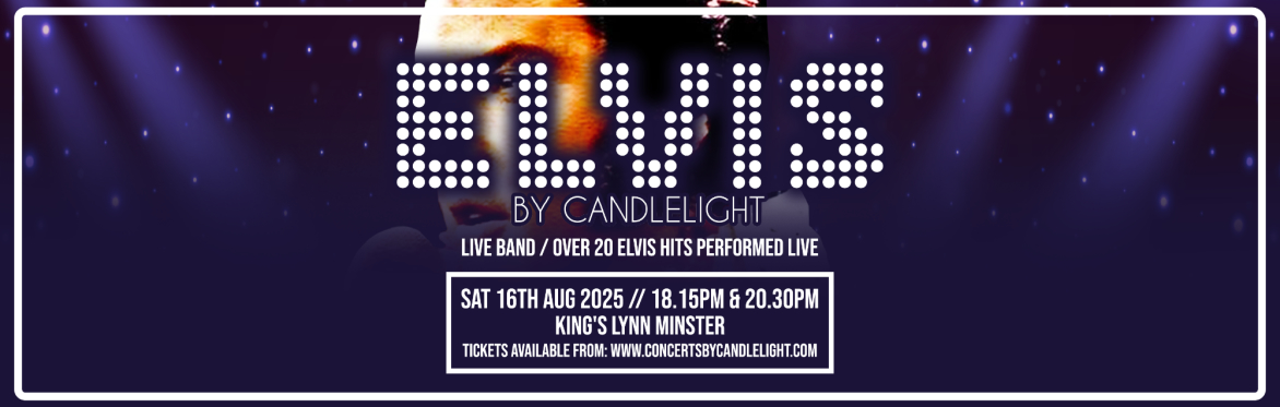 Elvis By Candlelight at King's Lynn Minster