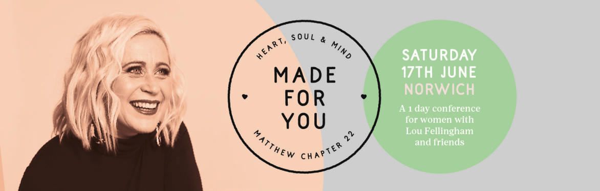 Lou Fellingham & Friends Made For You Women's Conference in Norwich