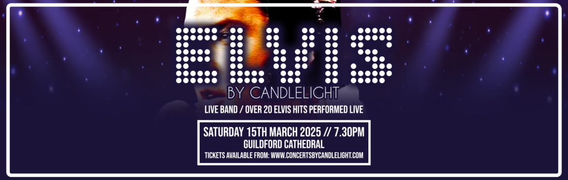 Elvis By Candlelight at Guildford Cathedral