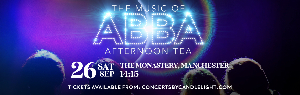 The Music Of ABBA Afternoon Tea At The Monastery, Manchester