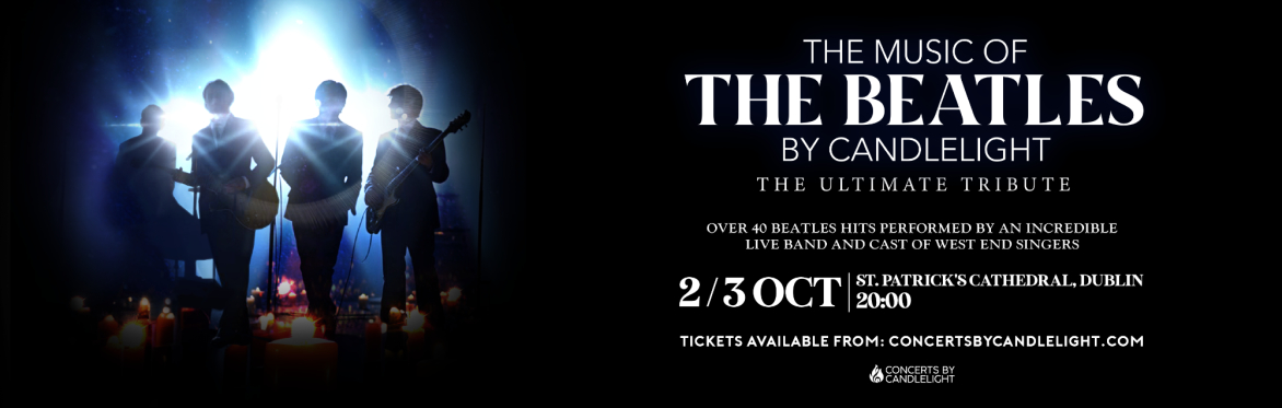 The Music Of The Beatles By Candlelight at St Patrick's Cathedral, Dublin
