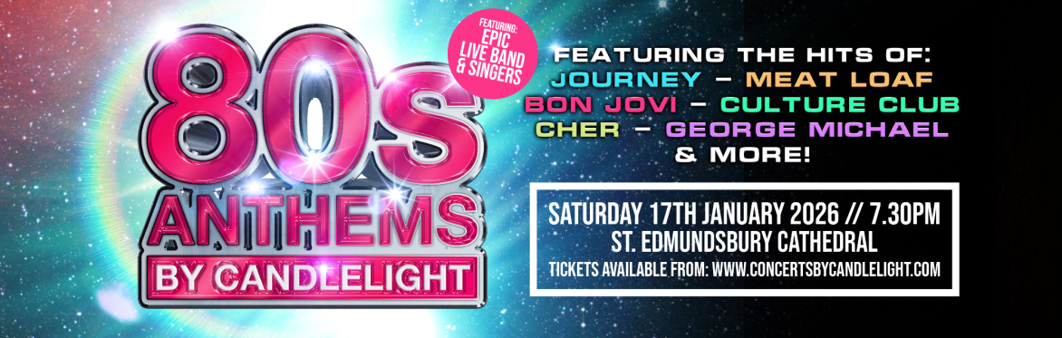 80s Anthems By Candlelight at St Edmundsbury Cathedral, Bury St Edmunds