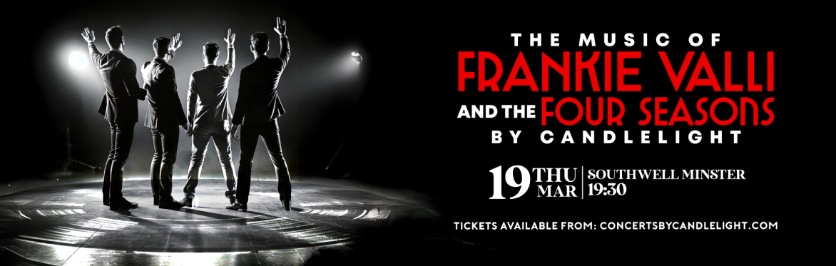 The Music Of Frankie Valli & The Four Seasons By Candlelight at Southwell Minster