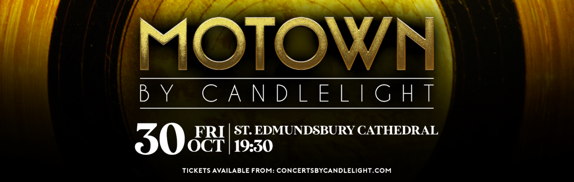 Motown By Candlelight at St Edmundsbury Cathedral, Bury St Edmunds