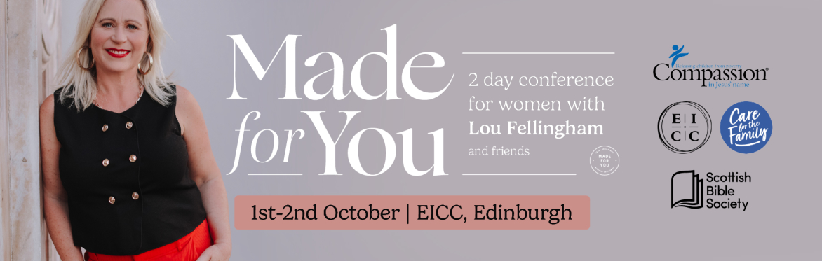 Lou Fellingham & Friends 2 Day Made For You Women's Conference Edinburgh 2027