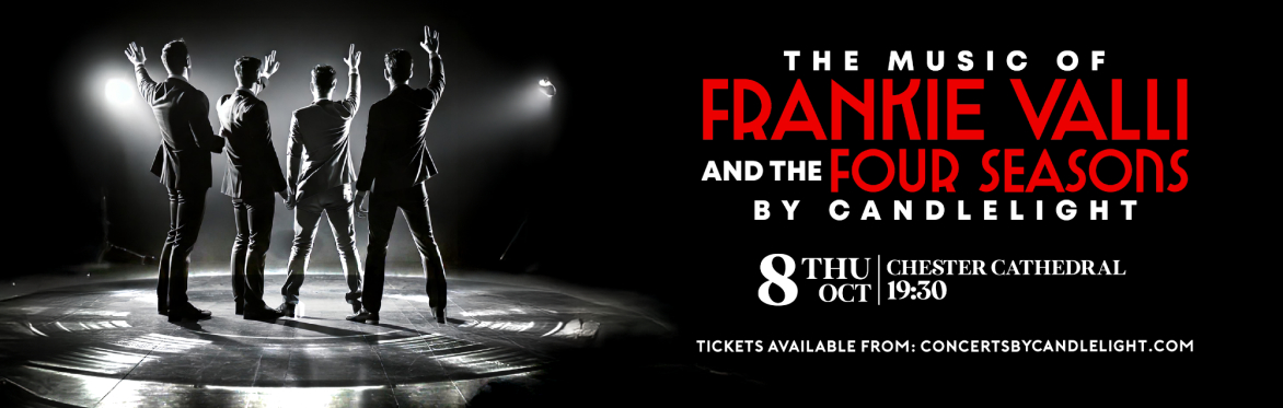 The Music Of Frankie Valli & The Four Seasons By Candlelight at Chester Cathedral