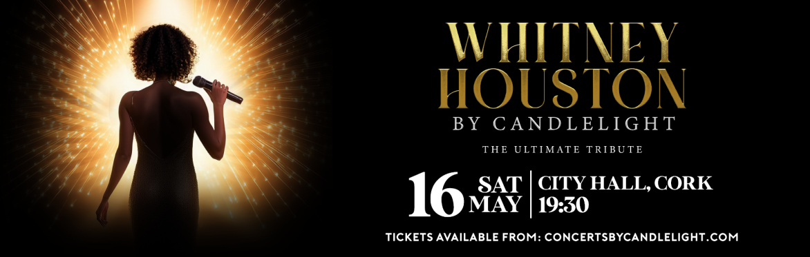 Whitney Houston By Candlelight at Cork City Hall