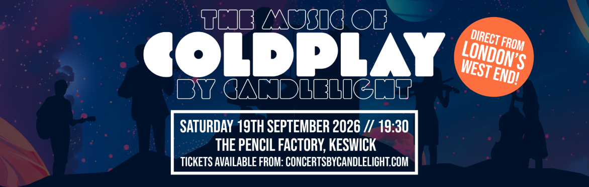 The Music Of Coldplay By Candlelight at The Pencil Factory, Keswick