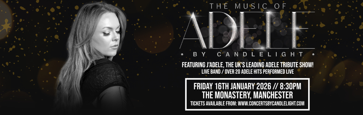 The Music Of Adele By Candlelight at The Monastery, Manchester