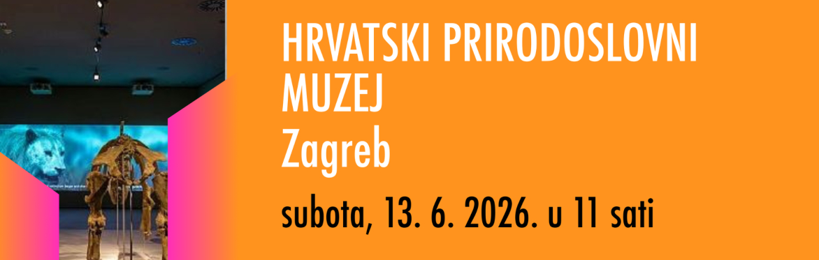 ZAGREB: S prijateljem_icom u MUZEJ! HRVATSKI PRIRODOSLOVNI MUZEJ